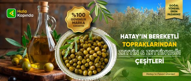  Hatay’ın Zeytini, Dalından Sofrana!